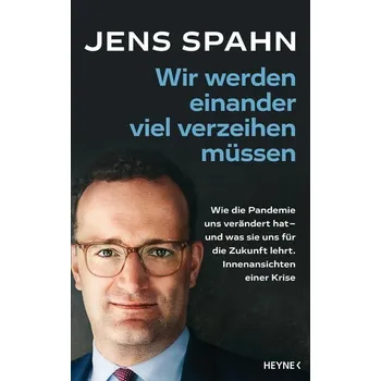 Wir werden einander viel verzeihen müssen - Spahn, Jens