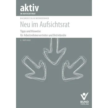 Neu im Aufsichtsrat - Bachner, Michael [DE] (2023, Brožovaná, Bund-Verlag GmbH)