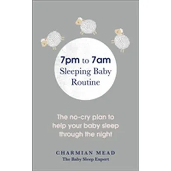 Kniha 7pm to 7am Sleeping Baby Routine - Mead, Charmian