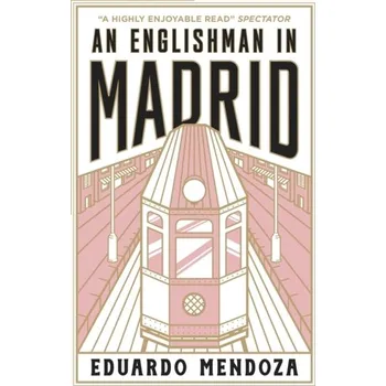 Cestování An Englishman in Madrid - Eduardo Mendoza