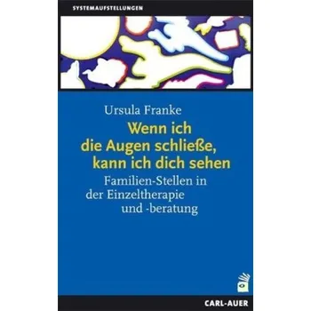 Wenn ich die Augen schliesse, kann ich dich sehen - Franke, Ursula