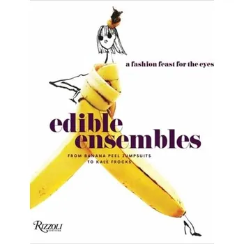 Umění Edible Ensembles - Roehrs, Gretchen [EN] (2019, Vázaná, Rizzoli International Publications)