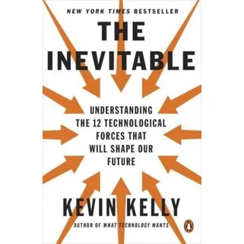 Přírodní věda The Inevitable - Kelly, Kevin [EN] (2017, Brožovaná / brožovaná, Penguin US)