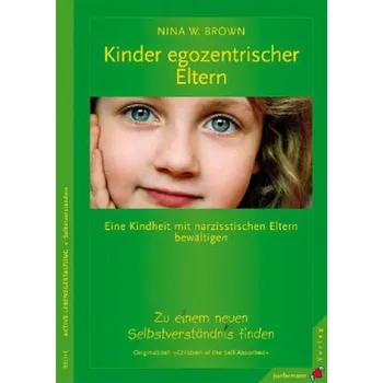 Kinder egozentrischer Eltern - Brown, Nina W.