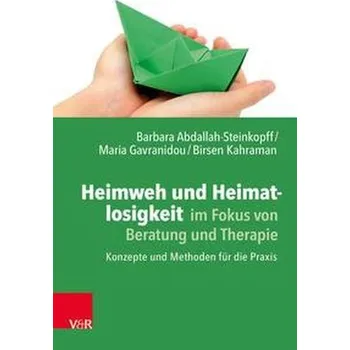Heimweh und Heimatlosigkeit im Fokus von Beratung und Therapie - Abdallah-Steinkopff, Barbara
