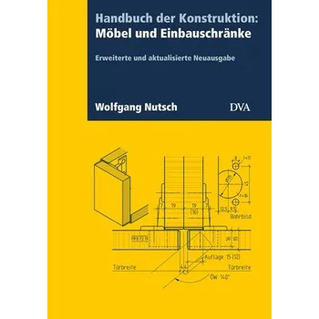 Handbuch der Konstruktion: Möbel und Einbauschränke (FB) - Wolfgang Nutsch [DE] (2023, Firma, DVA Dt.Verlags-Anstalt)