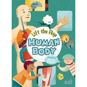 Lift the Flap: Human Body - Soroldon, Enrica; Pagliardi, Emanuela