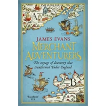 Merchant Adventurers - Evans, James