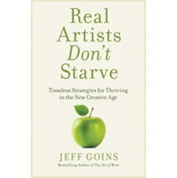 Real Artists Don't Starve - Jeff Goins [EN] (2018, Taschenbuch, Thomas Nelson Publishers)