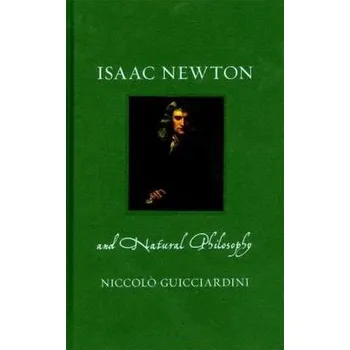 Isaac Newton and Natural Philosophy - Guicciardini, Niccolò