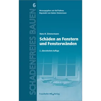 Schäden an Fenstern und Fensterwänden. - Zimmermann, Hans D.