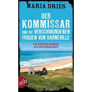 Der Kommissar und die verschwundenen Frauen von Barneville - Dries, Maria