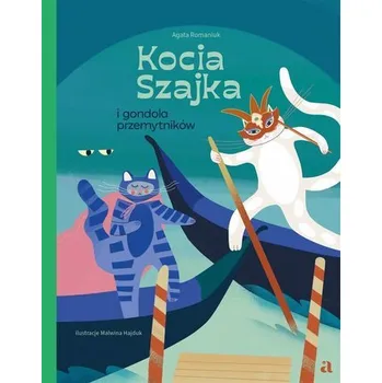 Kocia Szajka i gondola przemytników - Agata Romaniuk, Malwina Hajduk