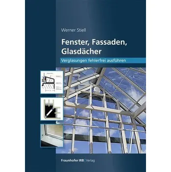 Fenster, Fassaden, Glasdächer - Stiell, Werner
