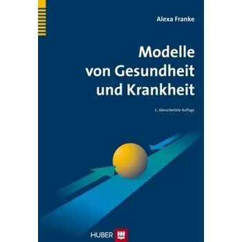 Modelle von Gesundheit und Krankheit - Franke, Alexa