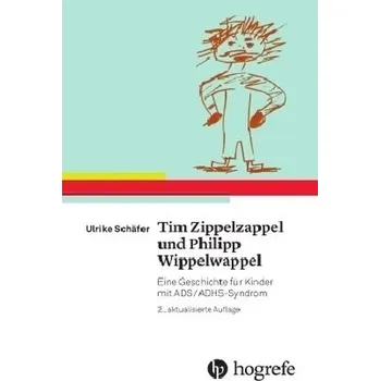 Tim Zippelzappel und Philipp Wippelwappel - Schäfer, Ulrike