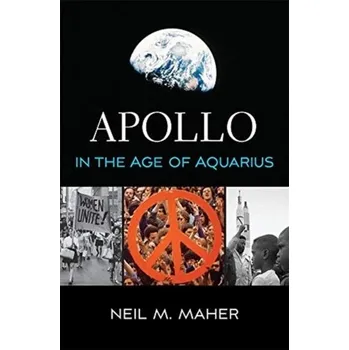 Populárně naučná literatura pro dospělé Apollo in the Age of Aquarius - Maher, Neil M.