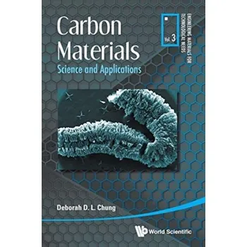 Carbon Materials: Science And Applications - Chung, Deborah D. L. [EN] (2019, Brožovaná, World Scientific Publishing Co Pte Ltd)