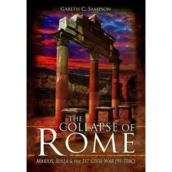 The Collapse of Rome - Sampson, Gareth C. [EN] (2020, Brožovaná / brožovaná, Pen & Sword Books Ltd)