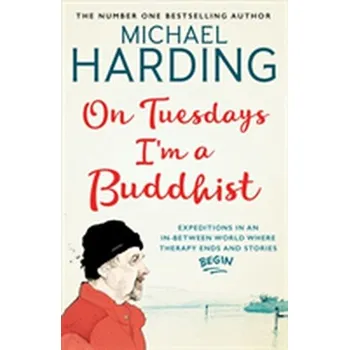 Literární biografie On Tuesdays I'm a Buddhist - Harding, Michael [EN] (2018, Brožovaná, Hachette Books Ireland)