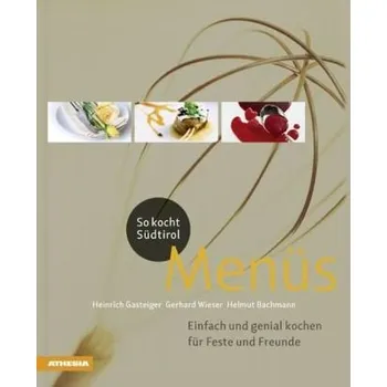 So kocht Südtirol - Menüs - Gasteiger, Heinrich