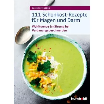 111 Schonkost-Rezepte für Magen und Darm - Offenborn, Sabine