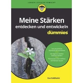 Meine Stärken entdecken und entwickeln für Dummies - Kalbheim, Eva
