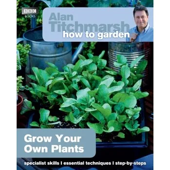Cizojazyčná kniha Alan Titchmarsh How to Garden: Grow Your Own Plants - Titchmarsh, Alan