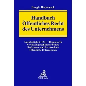 Handbuch Öffentliches Recht des Unternehmens - Burgi, Martin