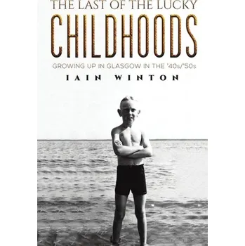 Kniha The Last of the Lucky Childhoods - Winton, Iain