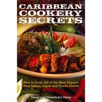 Caribbean Cookery Secrets - Daley, David; Daley, Gwendolyn