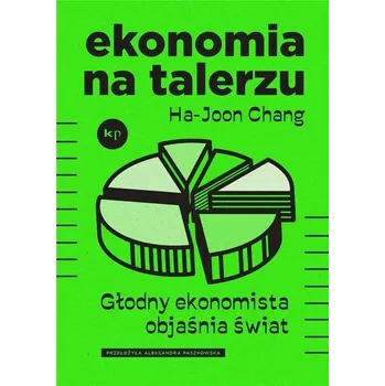 Ekonomia na talerzu - Ha-Joon Chang