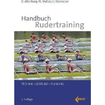 Handbuch Rudertraining - Altenburg, Dieter