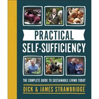 Practical Self-Sufficiency - Strawbridge, Dick