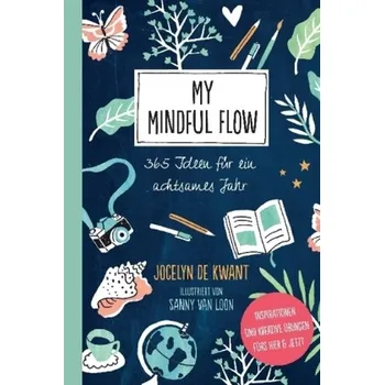 My Mindful Flow - Kwant, Jocelyn de