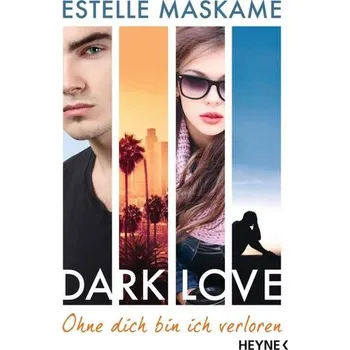 DARK LOVE - Ohne dich bin ich verloren - Maskame, Estelle