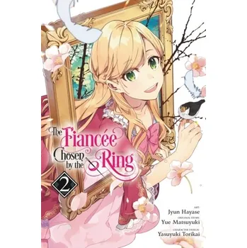 The Fiancee Chosen by the Ring, Vol. 2 - Hayase, Jyun; Matsuyuki, Yue