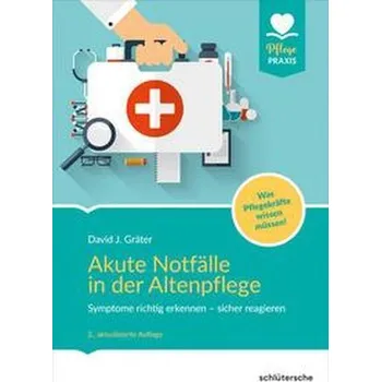 Akute Notfälle in der Altenpflege - Gräter, David [DE] (2022, Brožovaná, Schlütersche Verlag)