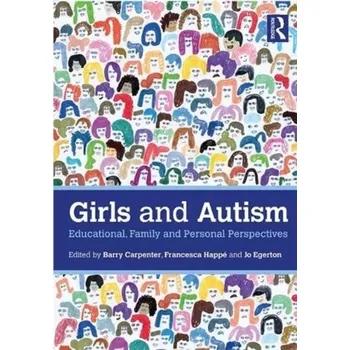 Girls and Autism [EN] (2019, Brožovaná, Taylor & Francis Inc)