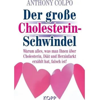 Der große Cholesterinschwindel - Colpo, Anthony