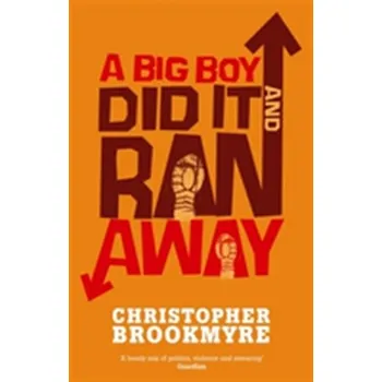 Beletrie pro dospělé A Big Boy Did It And Ran Away - Brookmyre, Christopher