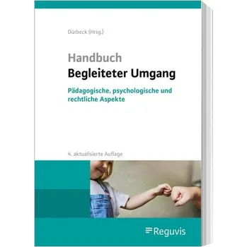 Handbuch Begleiteter Umgang - Dürbeck, Werner