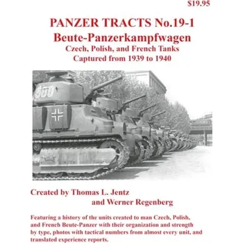 Panzer Tracts No.19-1: Beutepanzer - Jentz, Thomas L.
