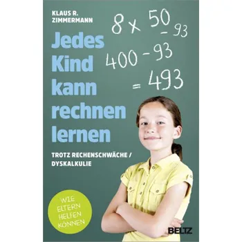 Jedes Kind kann rechnen lernen - Zimmermann, Klaus R.