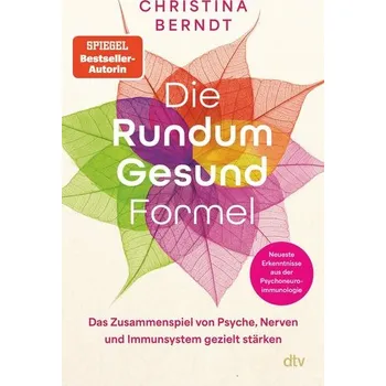 Die Rundum-Gesund-Formel - Christina Berndt