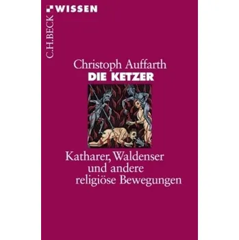 Die Ketzer - Auffarth, Christoph