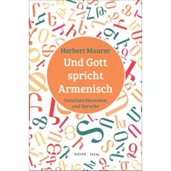 Und Gott spricht Armenisch - Maurer, Herbert