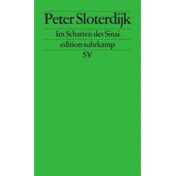 Populárně naučná literatura pro dospělé Im Schatten des Sinai - Peter Sloterdijk