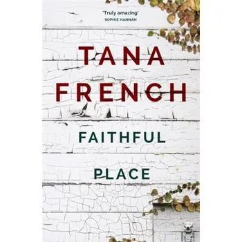 Faithful Place - Tana French