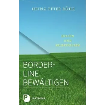 Borderline bewältigen - Heinz-Peter Röhr